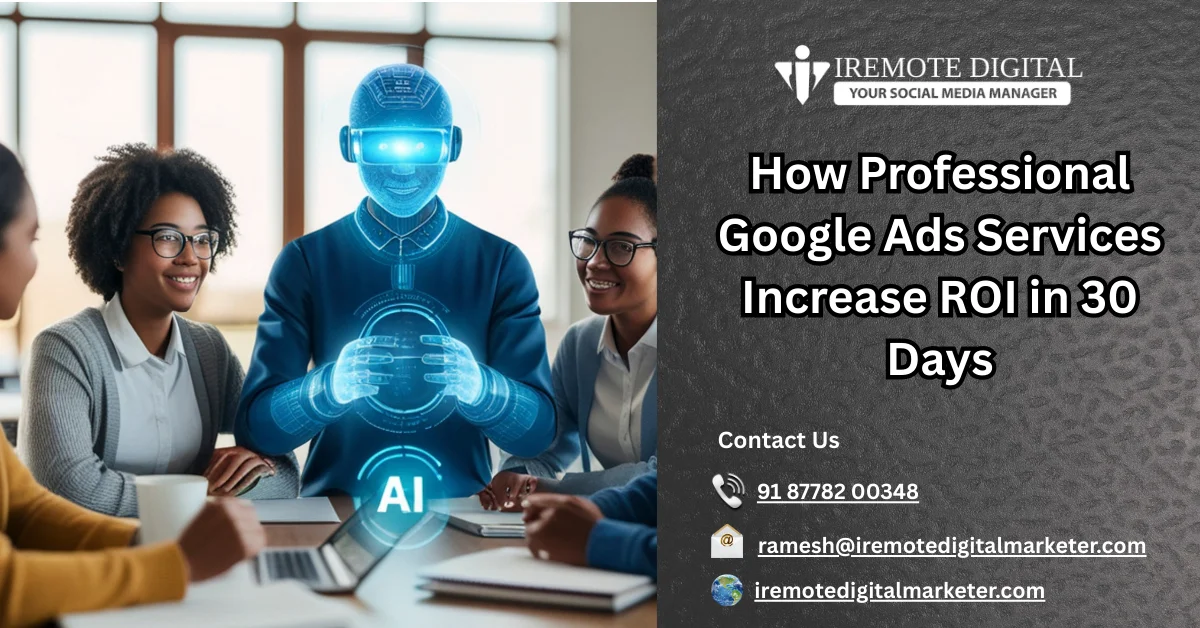 How Professional Google Ads Services Increase ROI in 30 Days