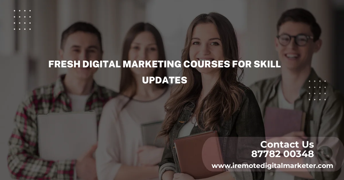 Fresh Digital Marketing Courses for Skill Updates
